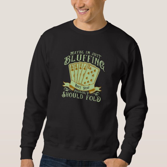 Sweatshirt Joueur Poker Bluff Pot Carte Jouer (Devant)