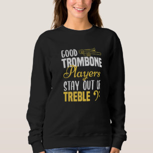 Sweatshirt Joueur Trombone Bon Joueurs Trombone Restez dehors