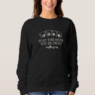 Sweatshirt Jouez la main qui vous est attribuée Jeux de carte