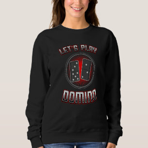 Sweatshirt Jouons au jeu de dominos Dominos Jeu de dominos