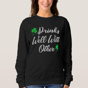 Sweatshirt Jour de la Saint Patrick Drôle Boire Bien Avec O