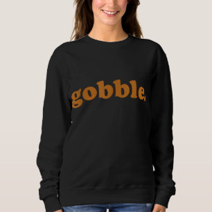 Sweatshirt Jour de l'Action de grâce Gobble Turquie Trot drôl