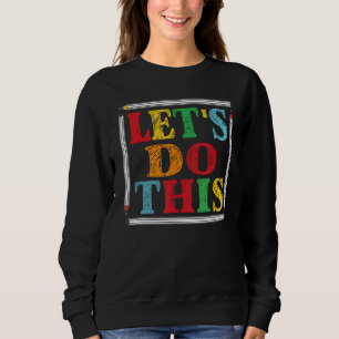 Sweatshirt Jour d'essai Enseignants Laisser faire ce jour d'e