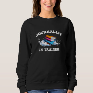 Sweatshirt Journalist in Training  News Tee