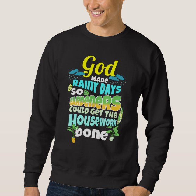 Sweatshirt Jours De Pluie Pour Le Jardinage Humour De Ménage (Devant)