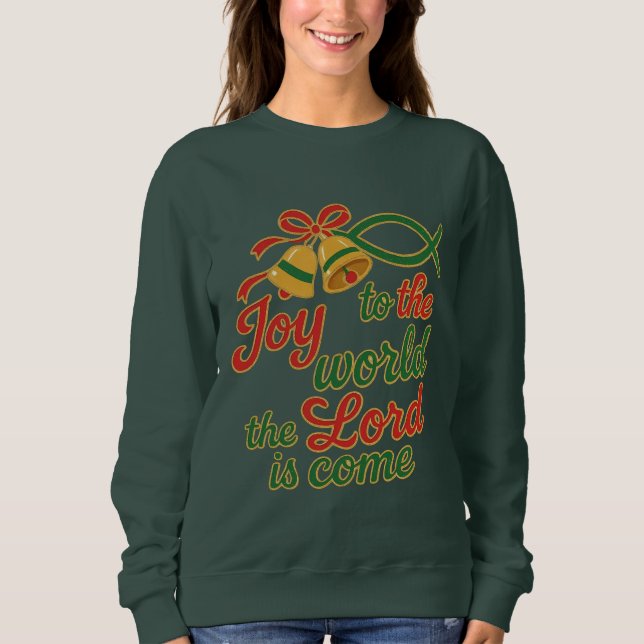 Sweatshirt Joy to the World The Lord Is Come (Devant)