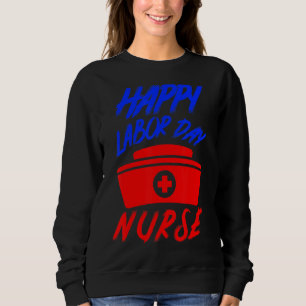 Sweatshirt Joyeuse Fête du Travail Infirmière 1