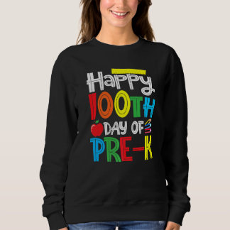 Sweatshirt Joyeux 100e jour de Pré k enseignant ou enfant étu