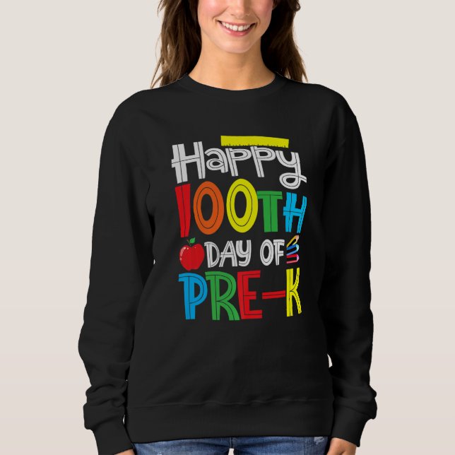 Sweatshirt Joyeux 100e jour de Pré k enseignant ou enfant étu (Devant)