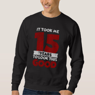 Sweatshirt Joyeux 15e Anniversaire Cela M'a Pris Un Air 15e A