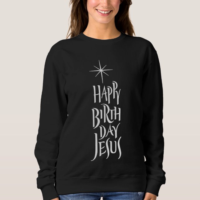 Sweatshirt Joyeux Anniversaire Jésus Étoile de calligraphie r (Devant)