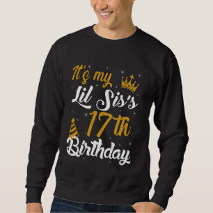 Sweatshirt Joyeux c'est My LIL SIS 17e anniversaire 2008 17 a