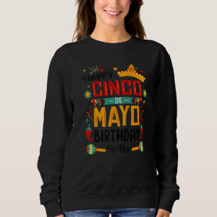 Sweatshirt Joyeux Cinco De Mayo Anniversaire À Moi Fête Mexic