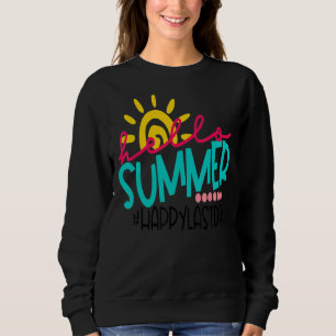 Sweatshirt Joyeux Dernier Jour De L'École Bonjour Été Enseign
