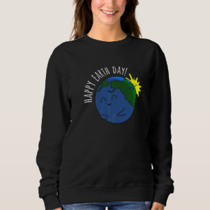Sweatshirt Joyeux Jour des terres Joyeux aujourd'hui