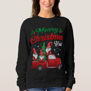 Sweatshirt Joyeux Noël Y'all Gnomes Camion Rouge cadeau Noël