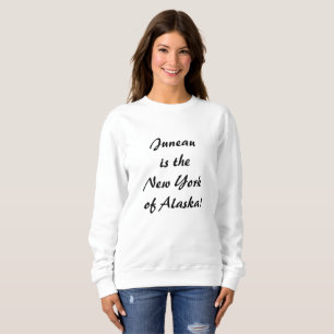 Sweatshirt Juneau est le NY de l'Alaska