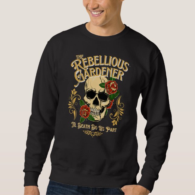 Sweatshirt Jusqu'à la mort, faisons-nous partie de Gardener r (Devant)