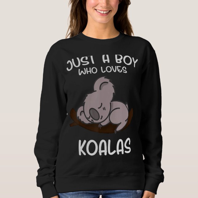 Sweatshirt Just a Boy Who Loves Koalas (Devant)