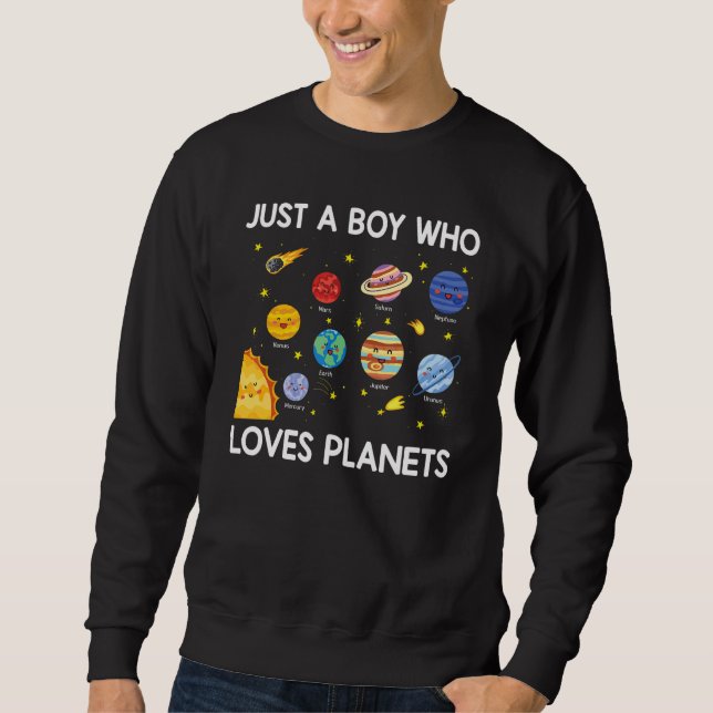 Sweatshirt Just A Boy Who Loves Planets Solar System Space Sc (Devant)