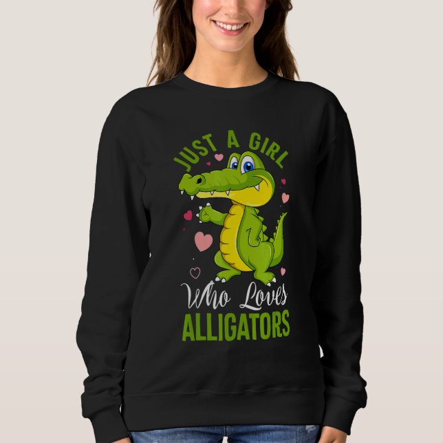 Sweatshirt Just A Girl Who Loves Alligators Alligator Crocodi (Devant)