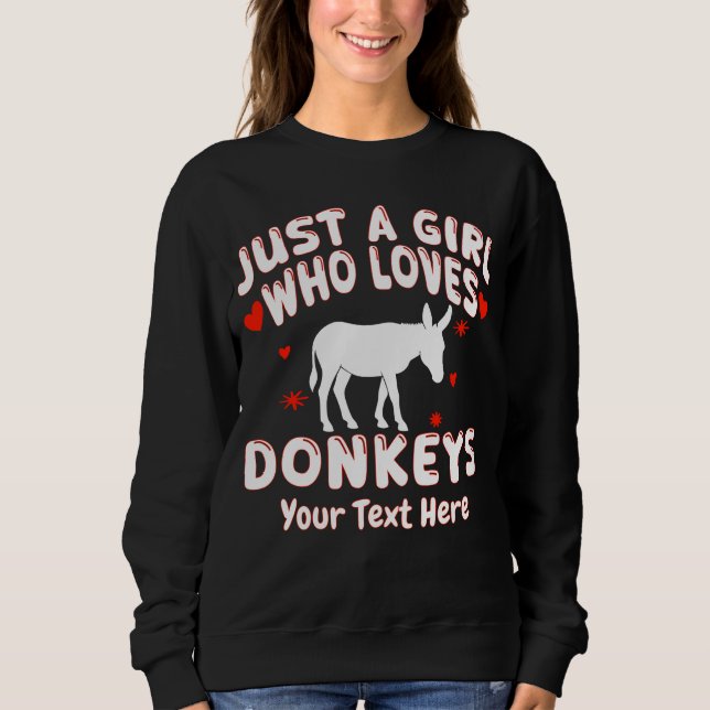 Sweatshirt Just A Girl Who Loves Donkeys Custom (Devant)