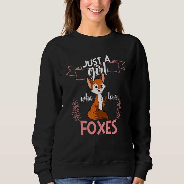 Sweatshirt Just A Girl Who Loves Foxes Wildlife Animal Fox Wo (Devant)