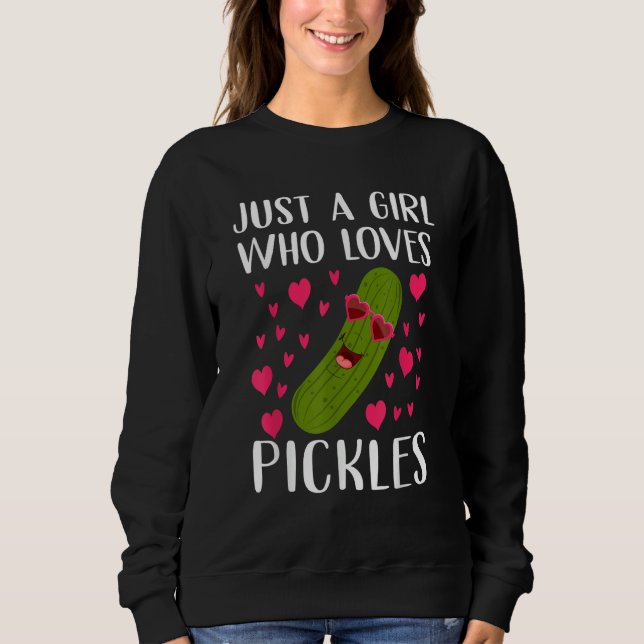 Sweatshirt Just A Girl Who Loves Pickles Vegan   Cucumber Wom (Devant)