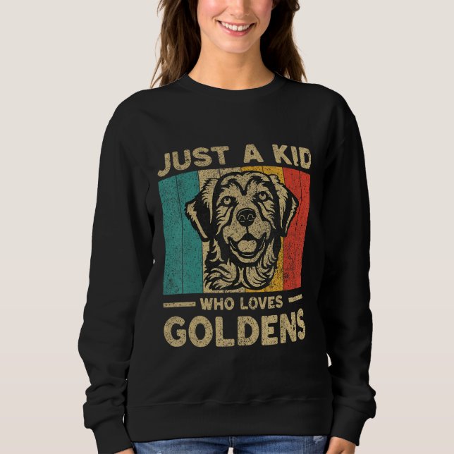 Sweatshirt Just A Kid Who Loves Goldens Retro Golden Retrieve (Devant)