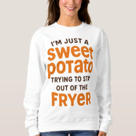Sweatshirt Just A Sweet Potato Funny Quote