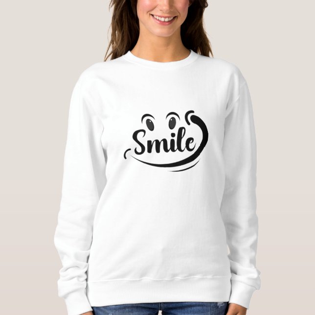 Sweatshirt Just Smile Keep Smiling Smile More Stay Smiling A  (Devant)
