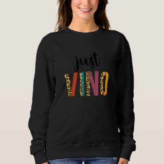 Sweatshirt Just Vino Wine Drinking Bridesmaids Napa Bachelore