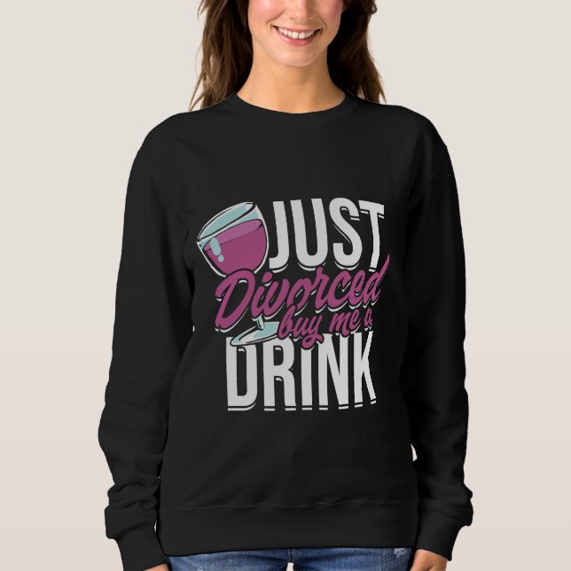 Sweatshirt Juste Divorcé Achetez-Moi Un Vin À Boire (Devant)