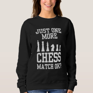 Sweatshirt Juste un de plus Match d'échecs Ok Joueur Hobby 1
