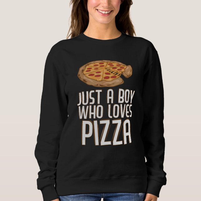 Sweatshirt Juste Un Garçon Qui Aime La Pizza Pizza (Devant)
