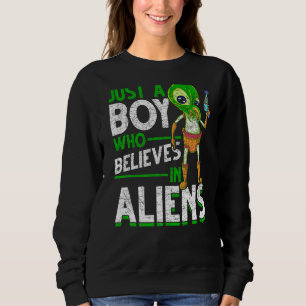 Sweatshirt Juste Un Garçon Qui Croit En L'Enlèvement D'Aliens