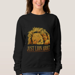 Sweatshirt Juste Un Lion Autour D'Un Humour Animal Amusant Re