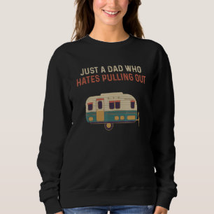 Sweatshirt Juste Un Père Qui Hait Sortir Du Camping