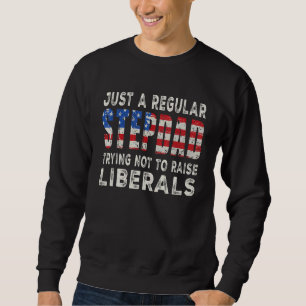 Sweatshirt Juste Un Stepdad Régulier Essayant De Ne Pas Éleve
