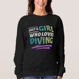 Sweatshirt juste une fille qui aime la plongée