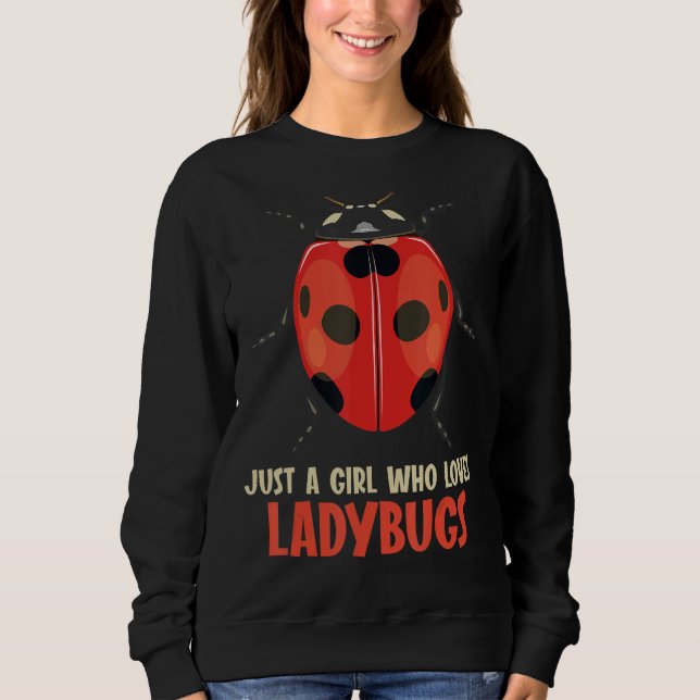 Sweatshirt Juste une fille qui aime Ladybugs Ladybug (Devant)