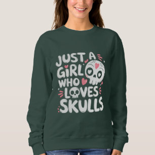 Sweatshirt Juste Une Fille Qui Aime Le Crâne Gothique Cadeau