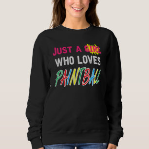 Sweatshirt Juste Une Fille Qui Aime Le Paintball Disant Paint