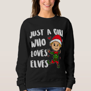 Sweatshirt Juste Une Fille Qui Aime Les Elfes Mignonnes Elfes