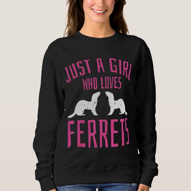 Sweatshirt Juste Une Fille Qui Aime Les Ferrets Font Une Idée (Devant)