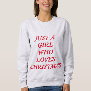 SWEATSHIRT JUSTE UNE FILLE QUI AIME NOËL