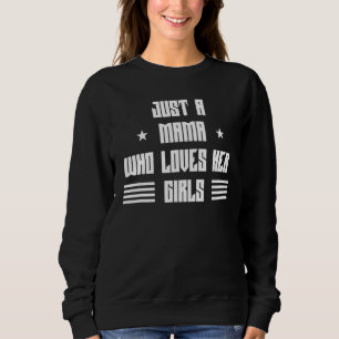 Sweatshirt Juste Une Maman Qui Aime Ses Filles Plaisanterie S