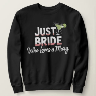 Sweatshirt Juste une mariée qui aime les margaritas pour la s