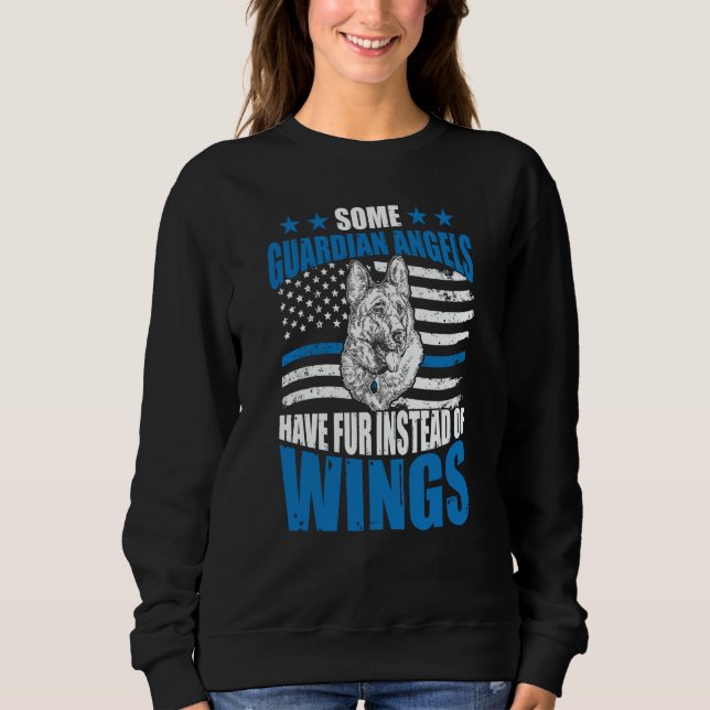 Sweatshirt K9 Police Dog Some Guardian Angels Have Fur Instea (Devant)