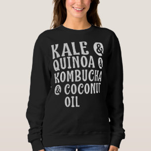Sweatshirt Kale Quinoa Kombucha Huile de coco Style de vie sa